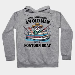 Never Underestimate an Old Man with a Pontoon Boat Captain Boating Grandpa Hoodie